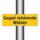 Gegen rotierende Walzen
