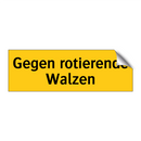 Gegen rotierende Walzen