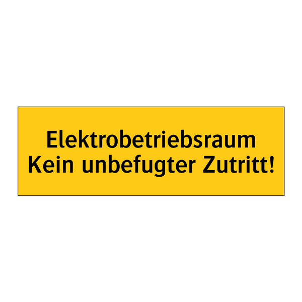 Elektrobetriebsraum Kein unbefugter Zutritt!