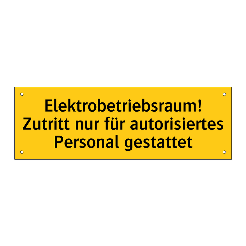 Elektrobetriebsraum! Zutritt nur für autorisiertes Personal gestattet
