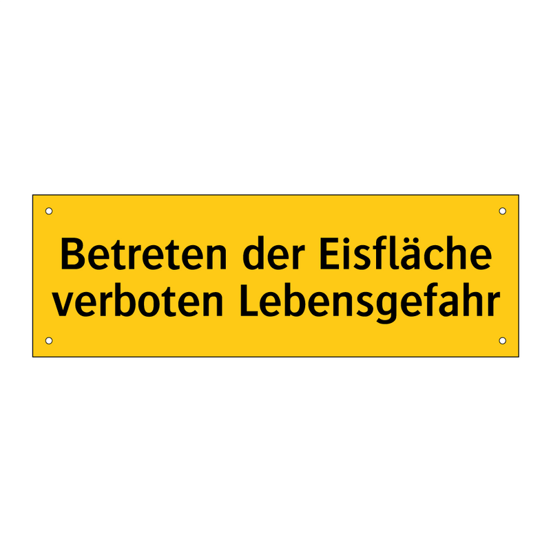 Betreten der Eisfläche verboten Lebensgefahr
