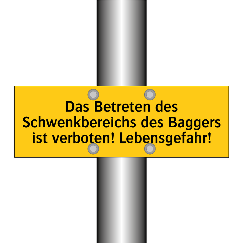 Das Betreten des Schwenkbereichs des Baggers ist verboten! Lebensgefahr!