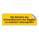 Das Betreten des Schwenkbereichs des Baggers ist verboten! Lebensgefahr!