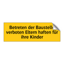 Betreten der Baustelle verboten Eltern haften für ihre Kinder