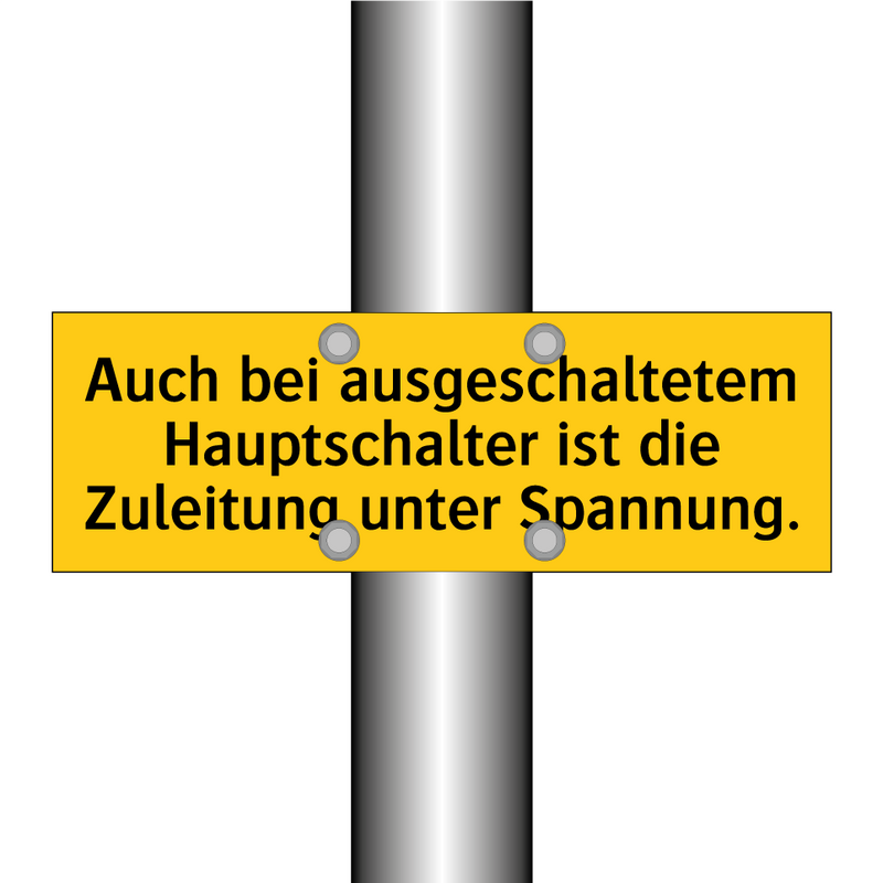 Auch bei ausgeschaltetem Hauptschalter ist die Zuleitung unter Spannung.