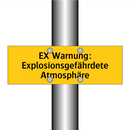 EX Warnung: Explosionsgefährdete Atmosphäre