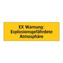 EX Warnung: Explosionsgefährdete Atmosphäre