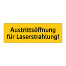 Austrittsöffnung für Laserstrahlung!