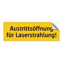 Austrittsöffnung für Laserstrahlung!