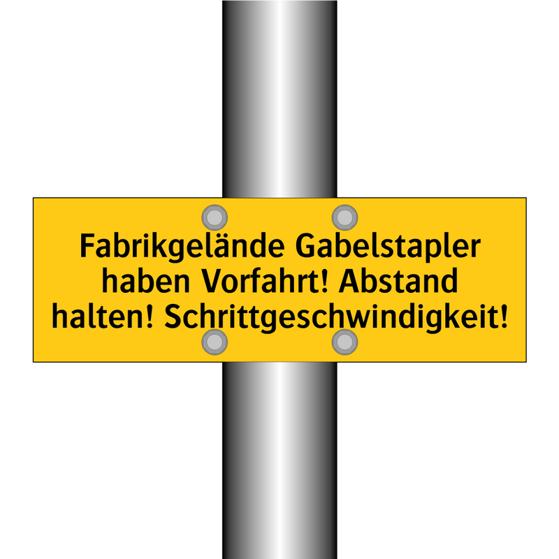 Fabrikgelände Gabelstapler haben Vorfahrt! Abstand halten! Schrittgeschwindigkeit!