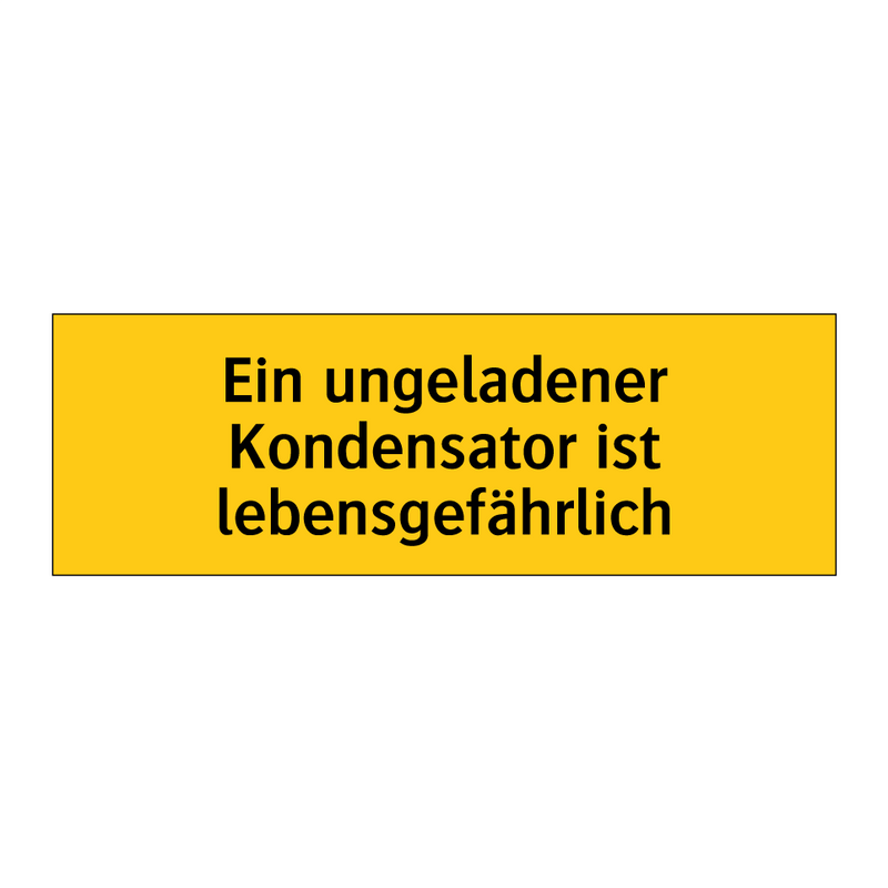 Ein ungeladener Kondensator ist lebensgefährlich