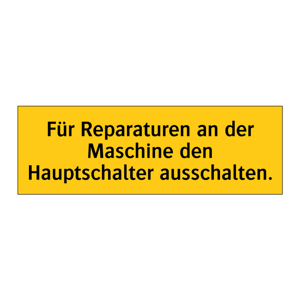 Für Reparaturen an der Maschine den Hauptschalter ausschalten.