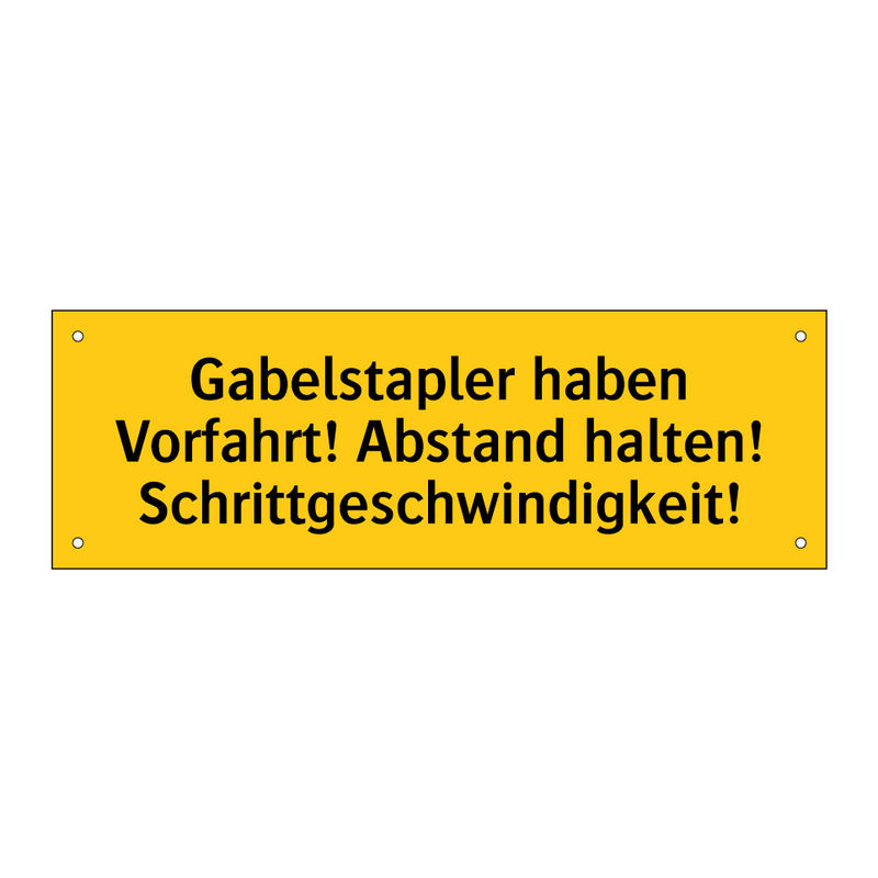Gabelstapler haben Vorfahrt! Abstand halten! Schrittgeschwindigkeit!