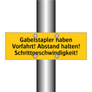 Gabelstapler haben Vorfahrt! Abstand halten! Schrittgeschwindigkeit!