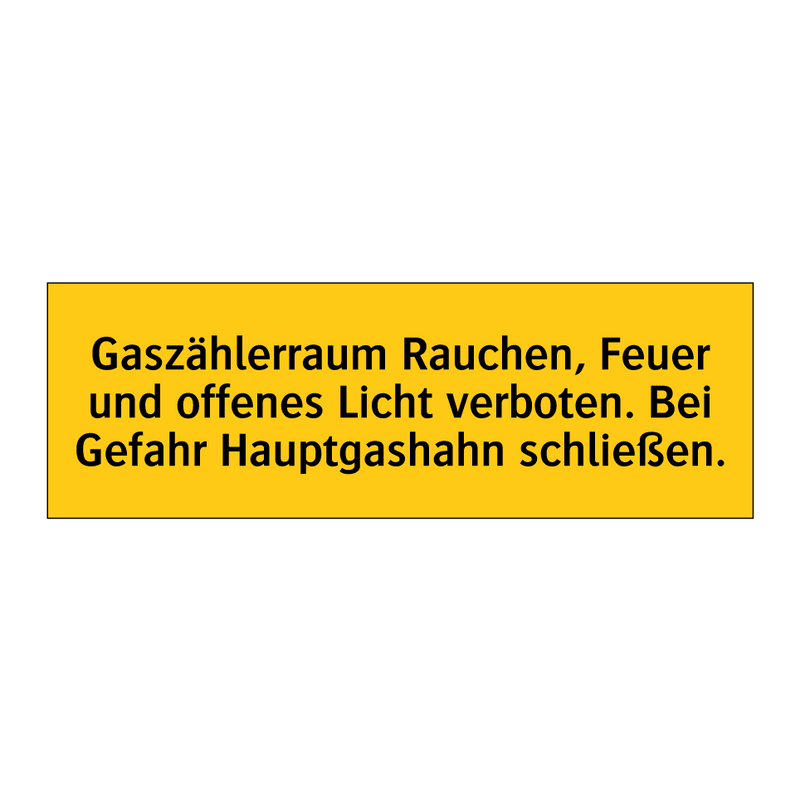Gaszählerraum Rauchen, Feuer und offenes Licht verboten. Bei Gefahr Hauptgashahn schließen.