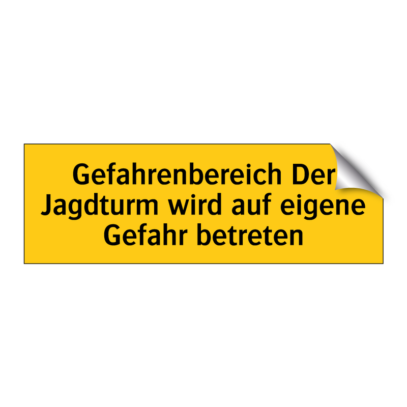 Gefahrenbereich Der Jagdturm wird auf eigene Gefahr betreten