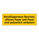 Heizöllagerraum Rauchen, offenes Feuer und Feuer sind polizeilich verboten!