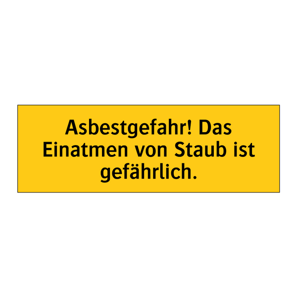 Asbestgefahr! Das Einatmen von Staub ist gefährlich.