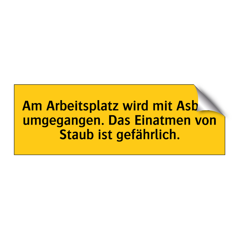 Am Arbeitsplatz wird mit Asbest umgegangen. Das Einatmen von Staub ist gefährlich.