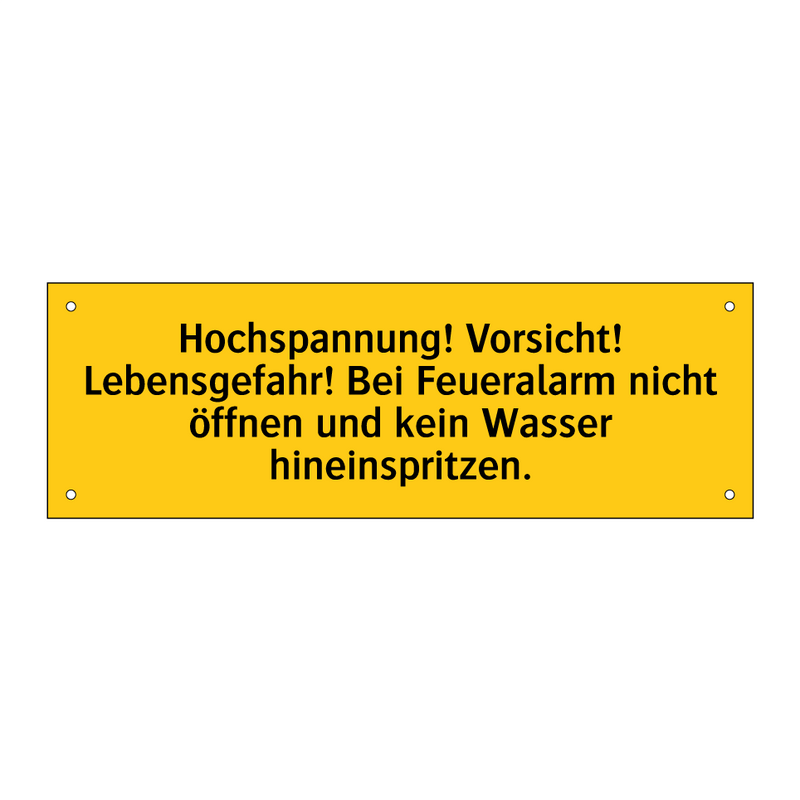 Hochspannung! Vorsicht! Lebensgefahr! Bei Feueralarm nicht öffnen und kein Wasser hineinspritzen.