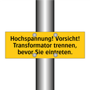 Hochspannung! Vorsicht! Transformator trennen, bevor Sie eintreten.