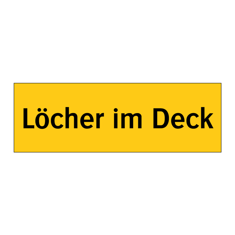 Löcher im Deck