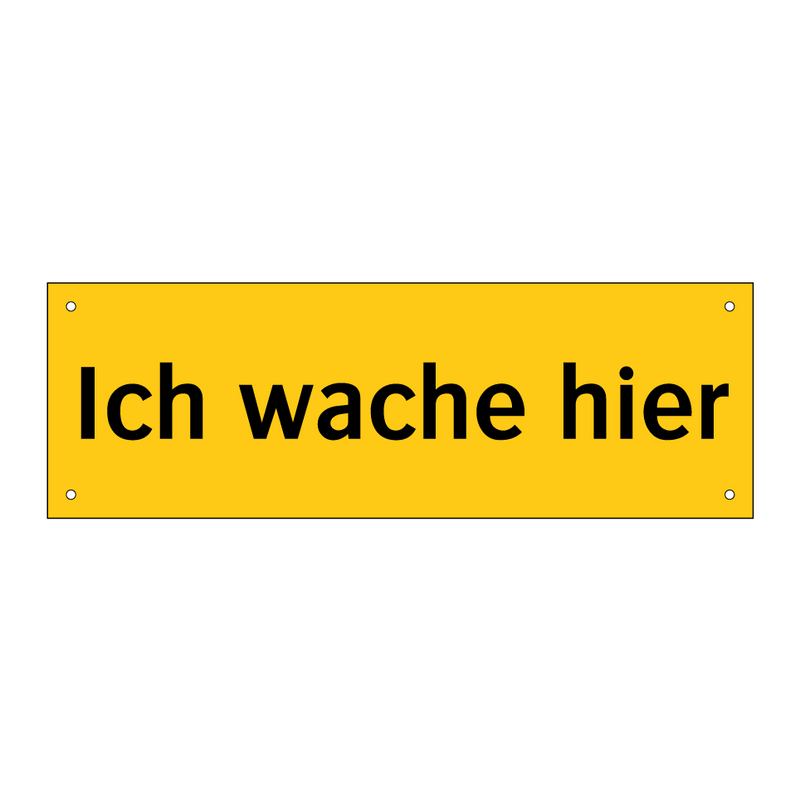 Ich wache hier