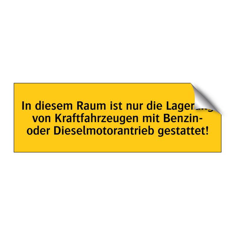 In diesem Raum ist nur die Lagerung von Kraftfahrzeugen mit Benzin- oder Dieselmotorantrieb gestattet!