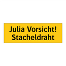 Julia Vorsicht! Stacheldraht