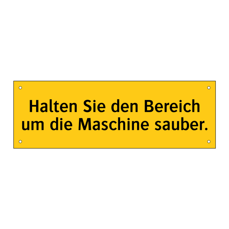 Halten Sie den Bereich um die Maschine sauber.