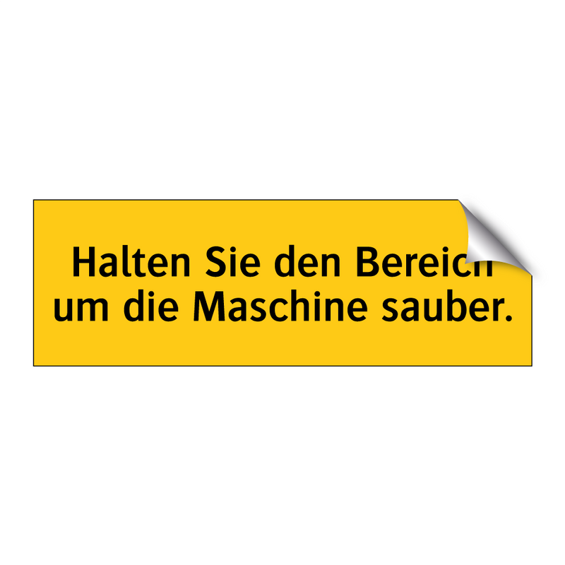 Halten Sie den Bereich um die Maschine sauber.