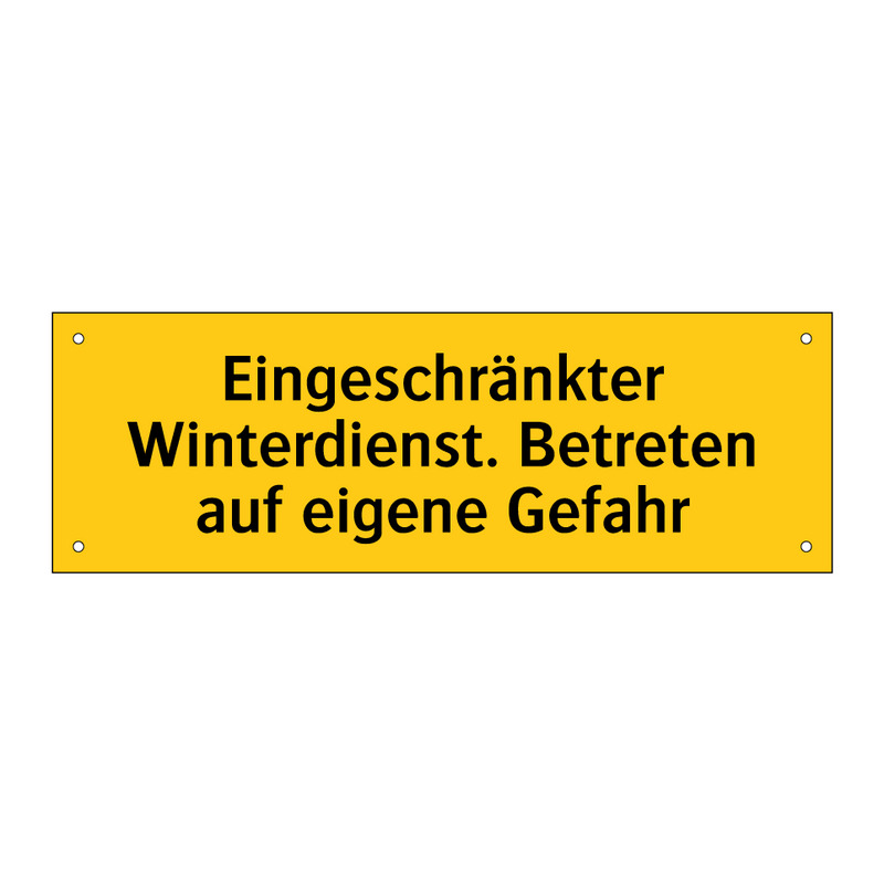 Eingeschränkter Winterdienst. Betreten auf eigene Gefahr