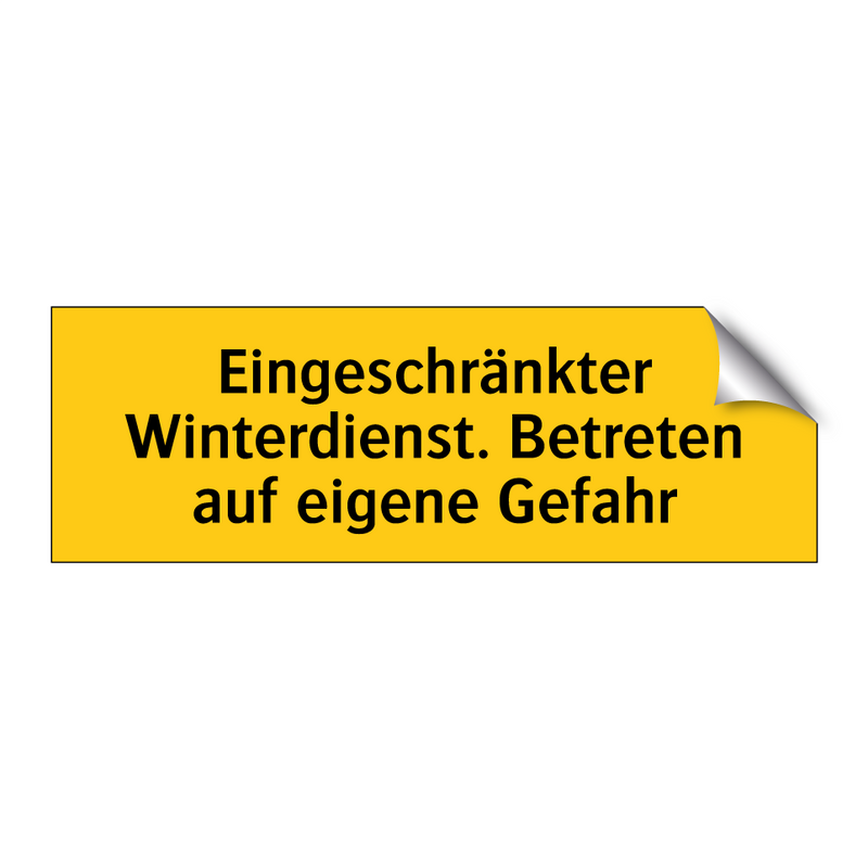 Eingeschränkter Winterdienst. Betreten auf eigene Gefahr