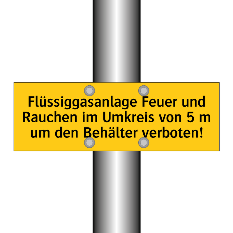 Flüssiggasanlage Feuer und Rauchen im Umkreis von 5 m um den Behälter verboten!