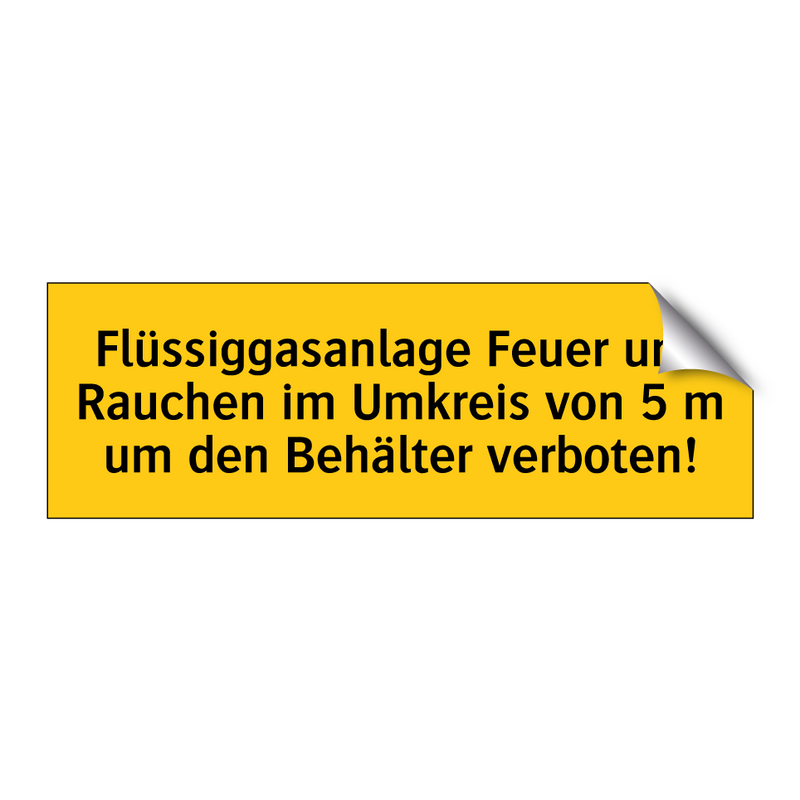 Flüssiggasanlage Feuer und Rauchen im Umkreis von 5 m um den Behälter verboten!