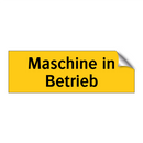 Maschine in Betrieb