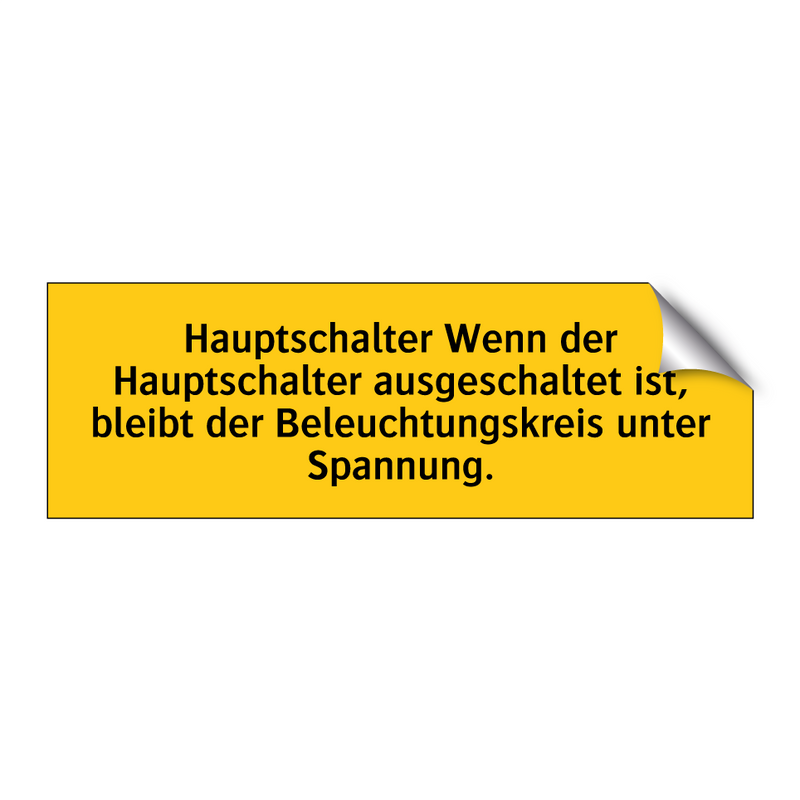 Hauptschalter Wenn der Hauptschalter ausgeschaltet ist, bleibt der Beleuchtungskreis unter Spannung.