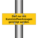 Darf nur mit Kunststoffwerkzeugen gereinigt werden.