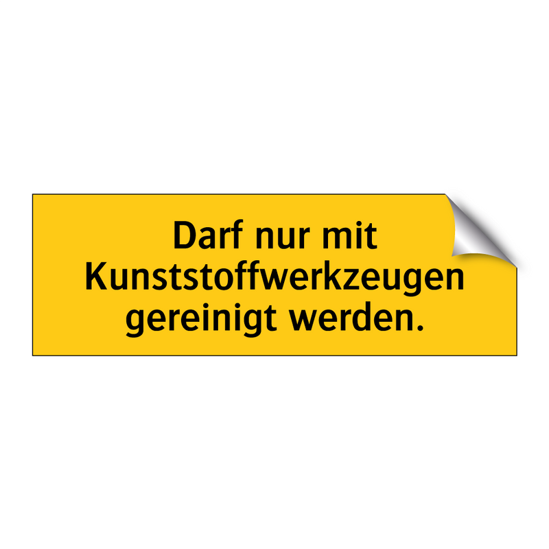 Darf nur mit Kunststoffwerkzeugen gereinigt werden.