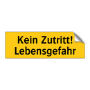 Kein Zutritt! Lebensgefahr