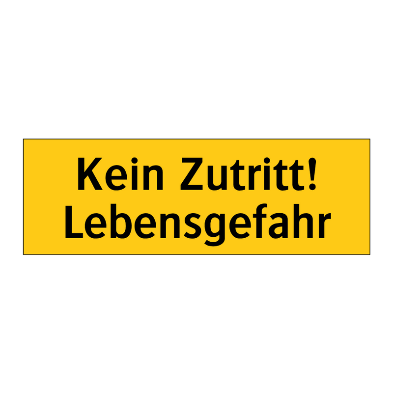 Kein Zutritt! Lebensgefahr