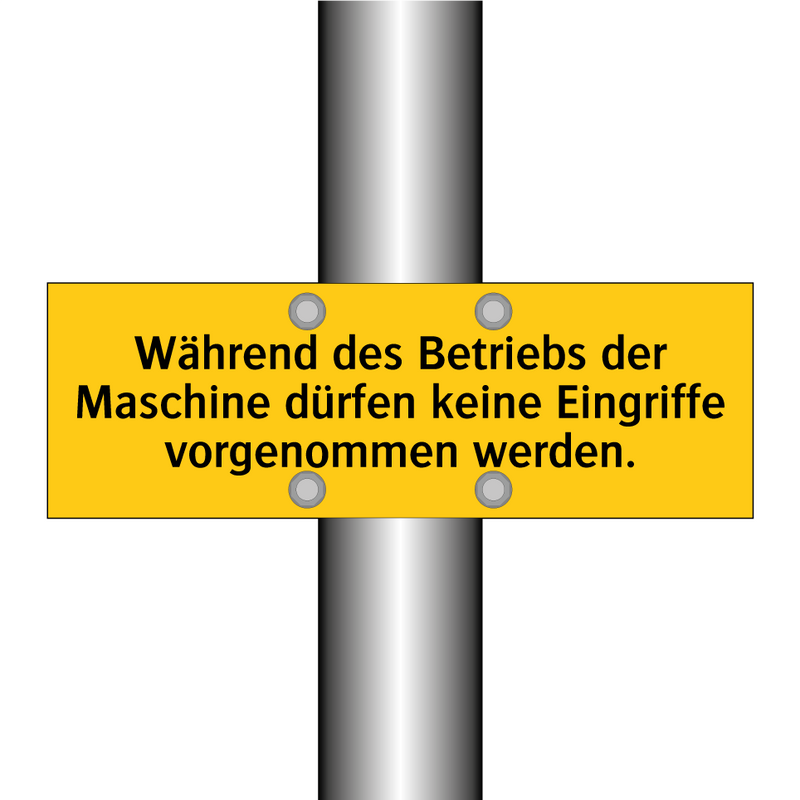 Während des Betriebs der Maschine dürfen keine Eingriffe vorgenommen werden.