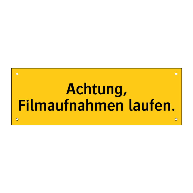 Achtung, Filmaufnahmen laufen.