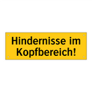 Hindernisse im Kopfbereich!