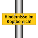 Hindernisse im Kopfbereich!
