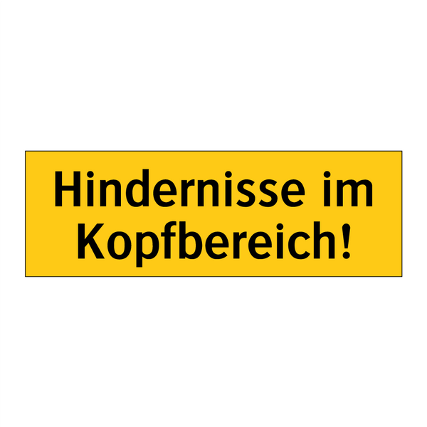 Hindernisse im Kopfbereich!