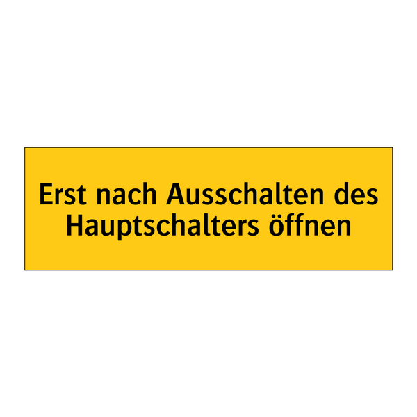 Erst nach Ausschalten des Hauptschalters öffnen