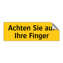 Achten Sie auf Ihre Finger