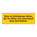 Bitte im Schritttempo fahren, das Tor öffnet sich automatisch beim Durchfahren.