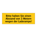 Bitte halten Sie einen Abstand von 3 Metern wegen der Laderampe!